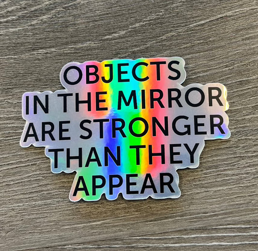 Objects In The Mirror Holographic Sticker