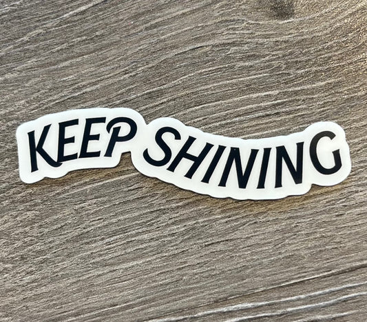 Keep Shining Glow In The Dark Sticker