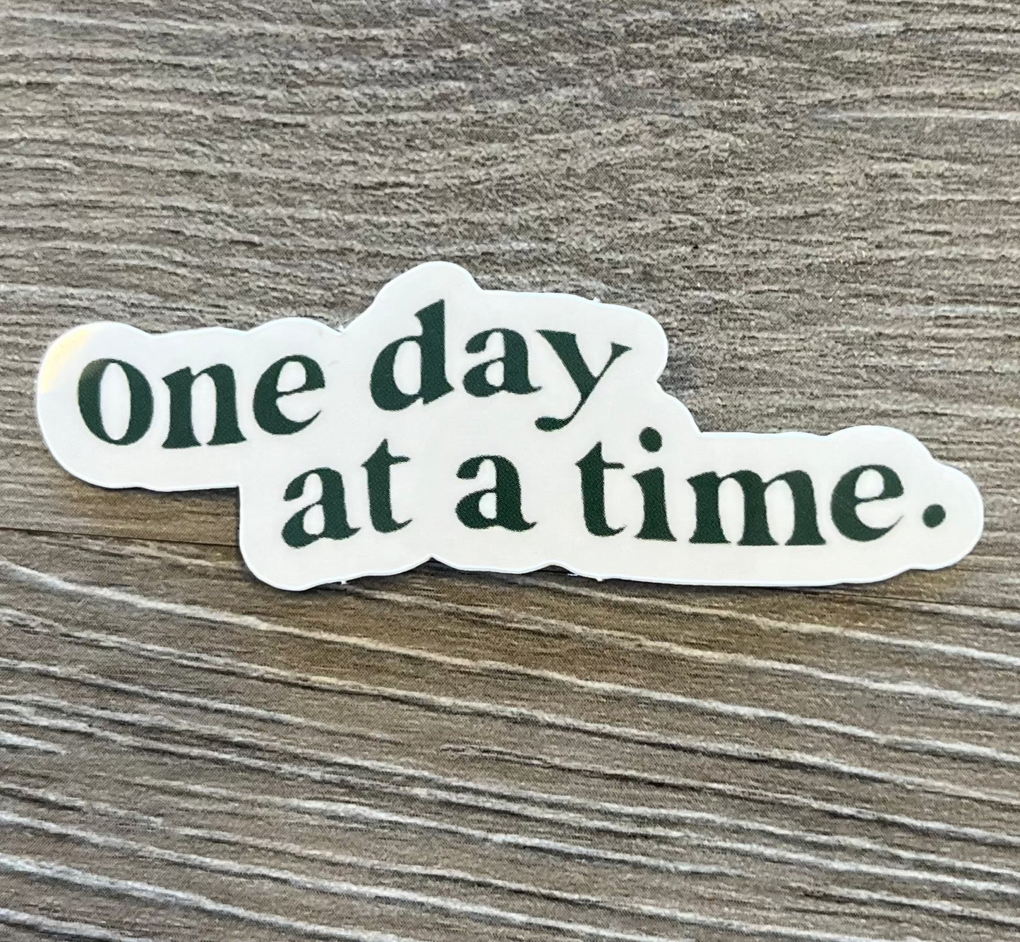 One Day At A Time Sticker